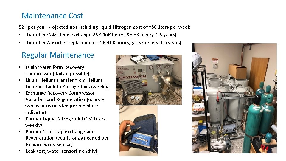 Maintenance Cost $2 K per year projected not including liquid Nitrogen cost of ~50