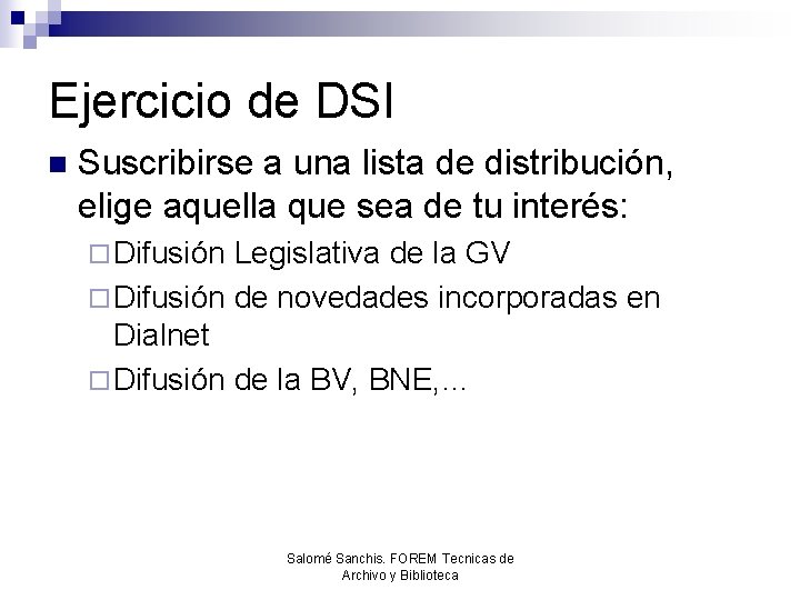 Ejercicio de DSI n Suscribirse a una lista de distribución, elige aquella que sea