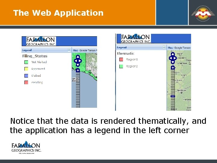 The Web Application Notice that the data is rendered thematically, and the application has