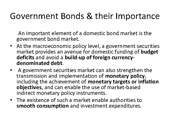 Government Bonds & their Importance An important element of a domestic bond market is