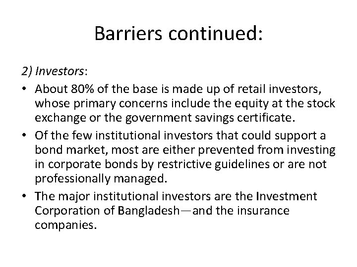 Barriers continued: 2) Investors: • About 80% of the base is made up of
