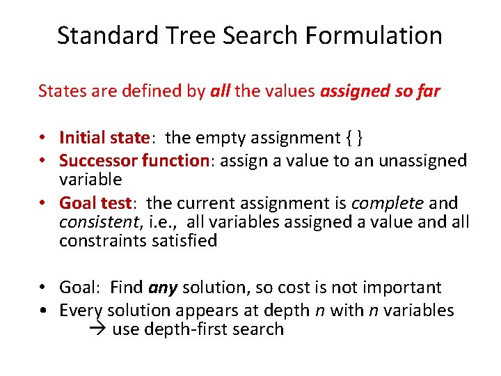 Standard Tree Search Formulation States are defined by all the values assigned so far