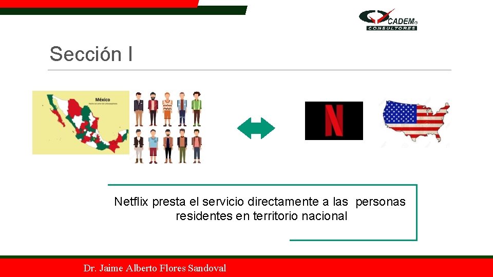 Sección I Netflix presta el servicio directamente a las personas residentes en territorio nacional