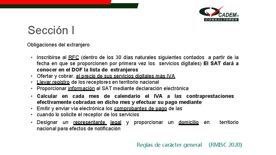 Sección I Obligaciones del extranjero • Inscribirse al RFC (dentro de los 30 días