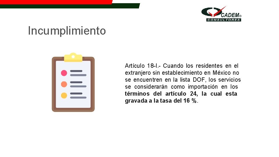 Incumplimiento Artículo 18 -I. - Cuando los residentes en el extranjero sin establecimiento en