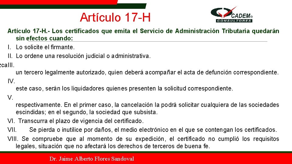 Artículo 17 -H. - Los certificados que emita el Servicio de Administración Tributaria quedarán