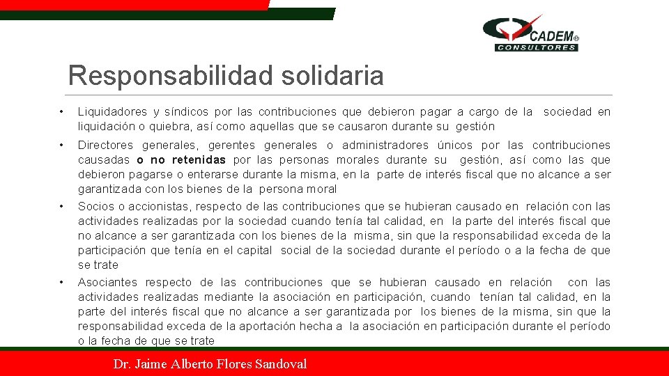 Responsabilidad solidaria • Liquidadores y síndicos por las contribuciones que debieron pagar a cargo