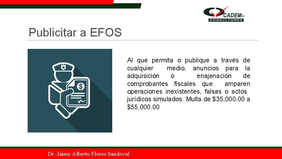 Publicitar a EFOS Al que permita o publique a través de cualquier medio, anuncios