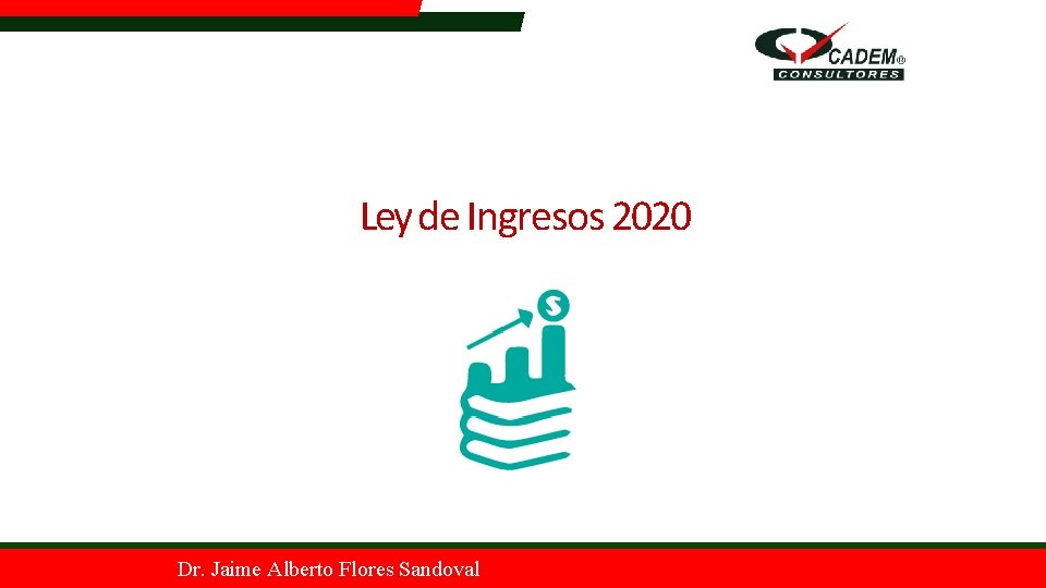 Ley de Ingresos 2020 Dr. Jaime Alberto Flores Sandoval 