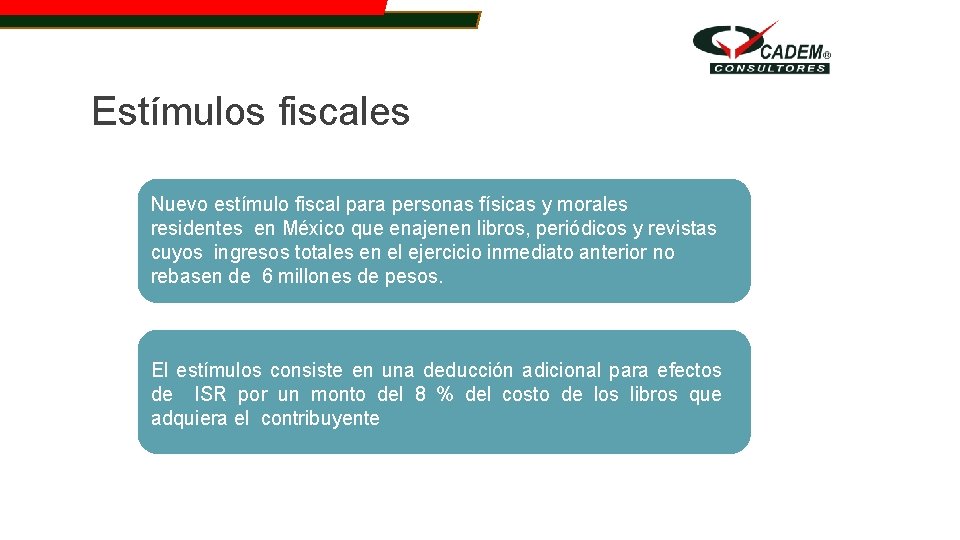 Estímulos fiscales Nuevo estímulo fiscal para personas físicas y morales residentes en México que