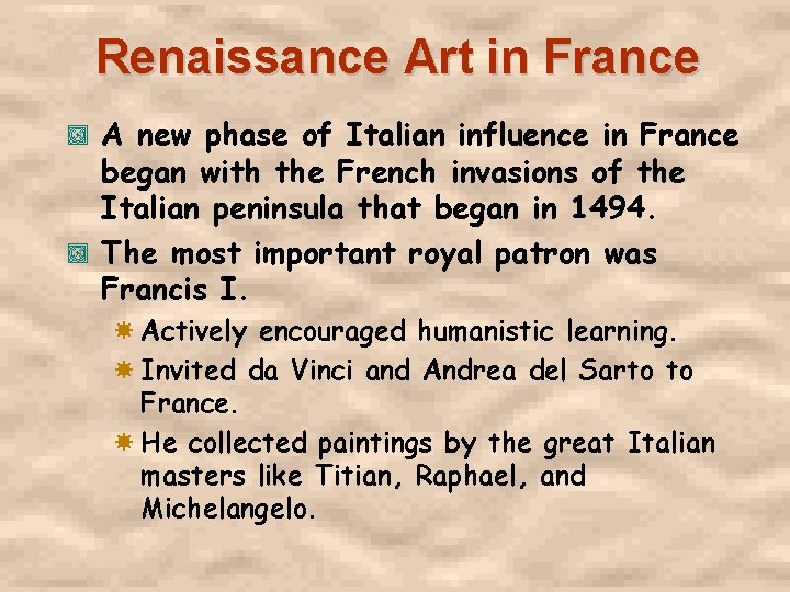 Renaissance Art in France A new phase of Italian influence in France began with