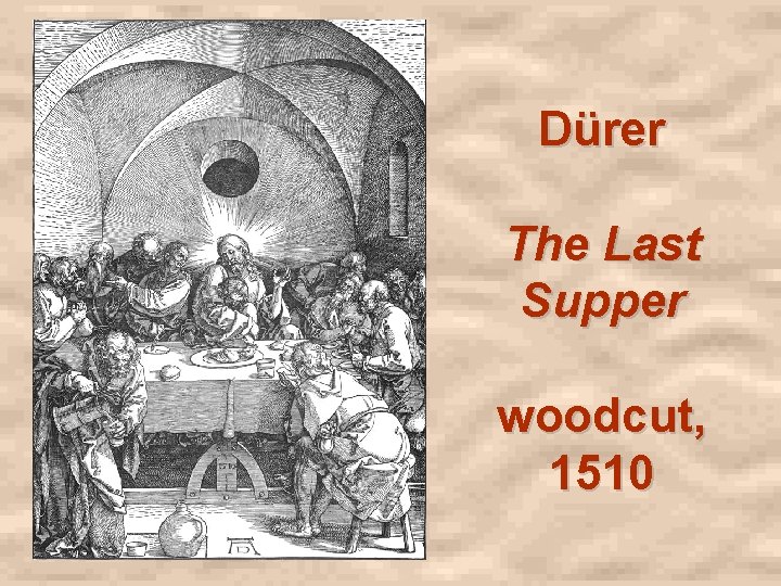 Dürer The Last Supper woodcut, 1510 