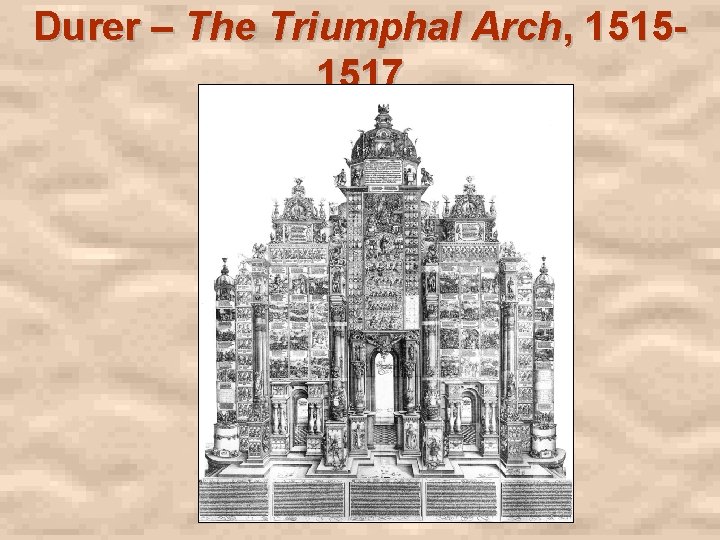 Durer – The Triumphal Arch, 15151517 