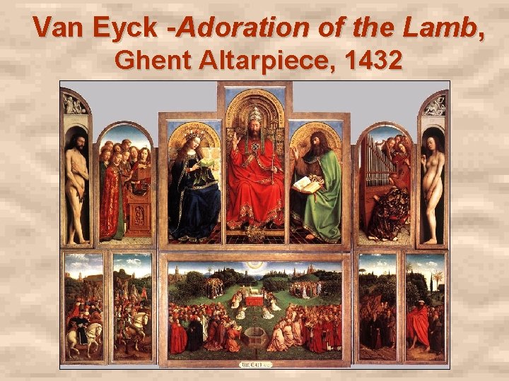 Van Eyck -Adoration of the Lamb, Ghent Altarpiece, 1432 