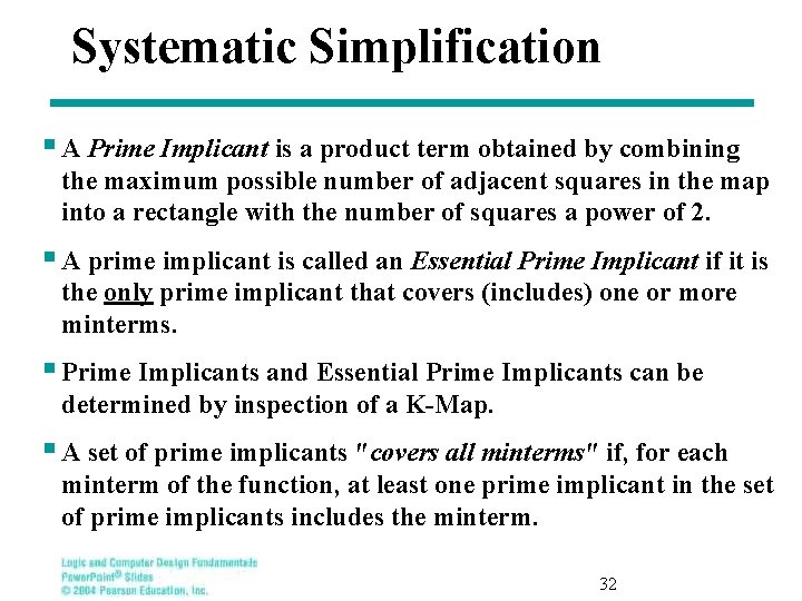 Systematic Simplification § A Prime Implicant is a product term obtained by combining the