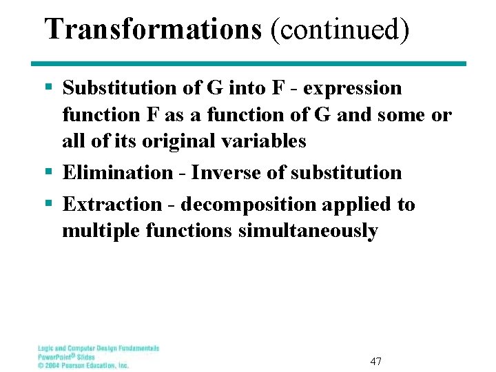 Transformations (continued) § Substitution of G into F - expression function F as a
