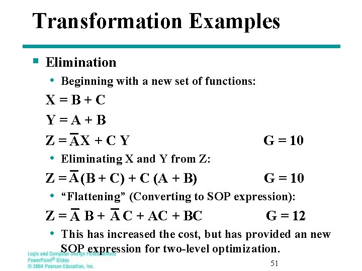 Transformation Examples § Elimination • Beginning with a new set of functions: X=B+C Y=A+B