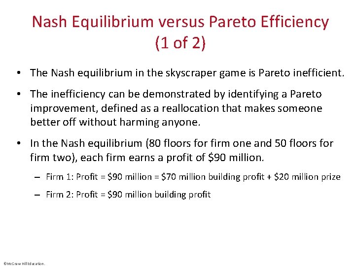 Nash Equilibrium versus Pareto Efficiency (1 of 2) • The Nash equilibrium in the