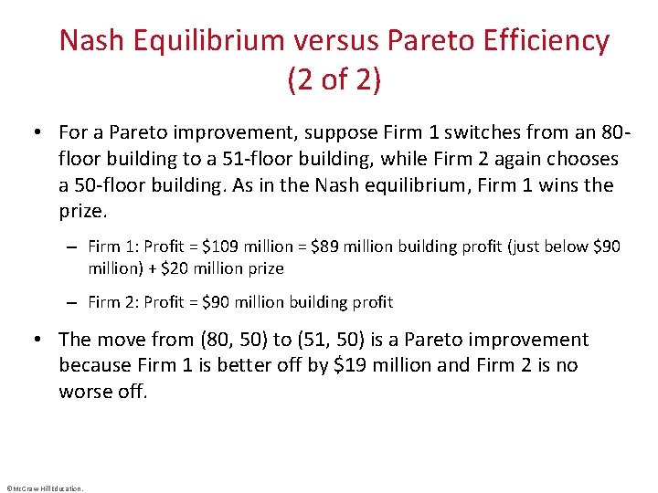 Nash Equilibrium versus Pareto Efficiency (2 of 2) • For a Pareto improvement, suppose