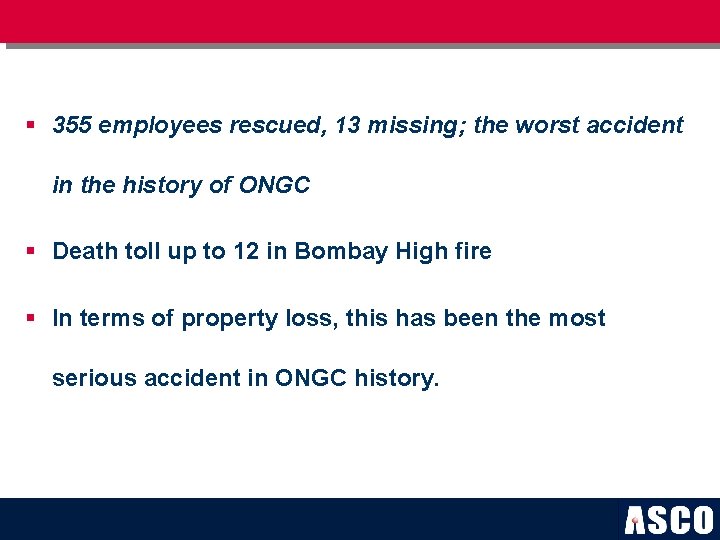 § 355 employees rescued, 13 missing; the worst accident in the history of ONGC