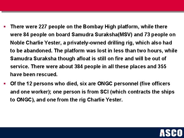 § There were 227 people on the Bombay High platform, while there were 84