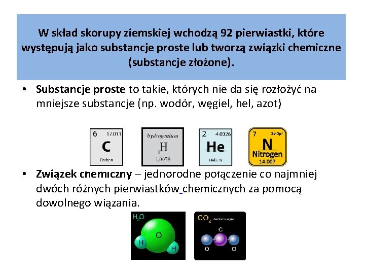 W skład skorupy ziemskiej wchodzą 92 pierwiastki, które występują jako substancje proste lub tworzą