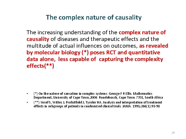 The complex nature of causality The increasing understanding of the complex nature of causality