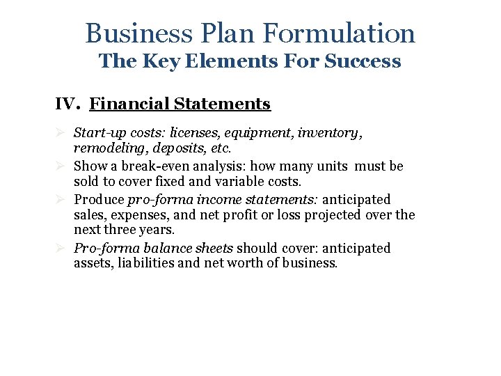 Business Plan Formulation The Key Elements For Success IV. Financial Statements Ø Start-up costs: