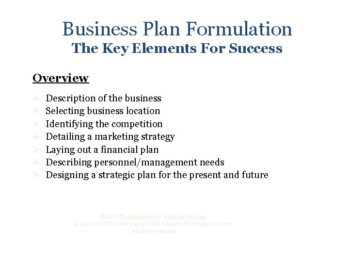 Business Plan Formulation The Key Elements For Success Overview Ø Ø Ø Ø Description