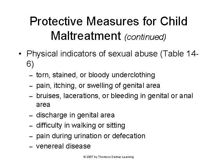 Protective Measures for Child Maltreatment (continued) • Physical indicators of sexual abuse (Table 146)