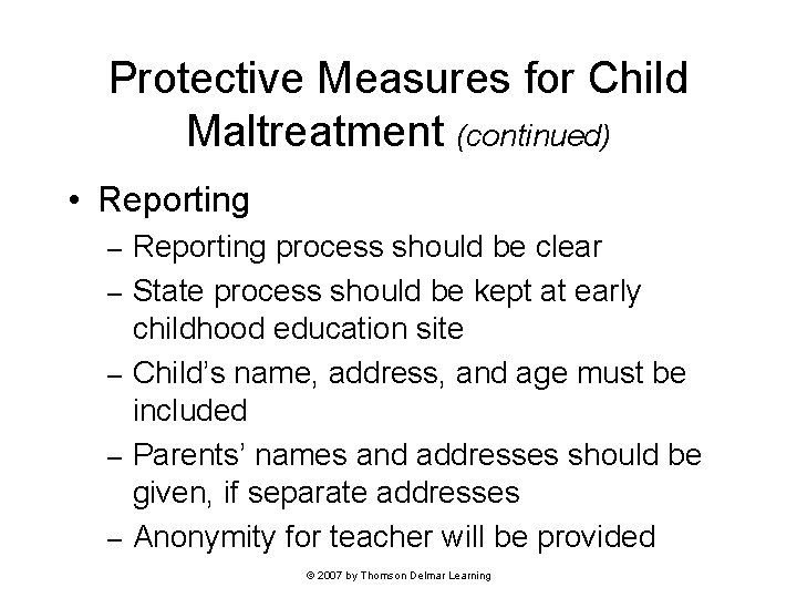 Protective Measures for Child Maltreatment (continued) • Reporting – – – Reporting process should