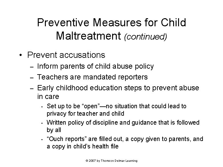 Preventive Measures for Child Maltreatment (continued) • Prevent accusations Inform parents of child abuse