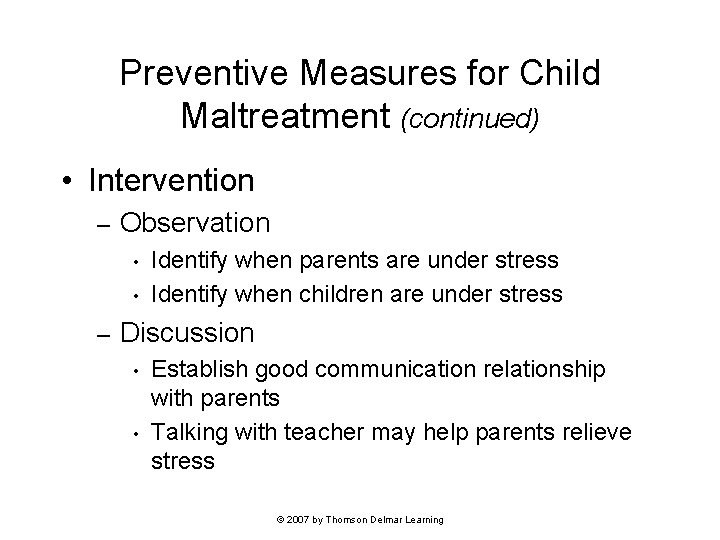 Preventive Measures for Child Maltreatment (continued) • Intervention – Observation • • – Identify