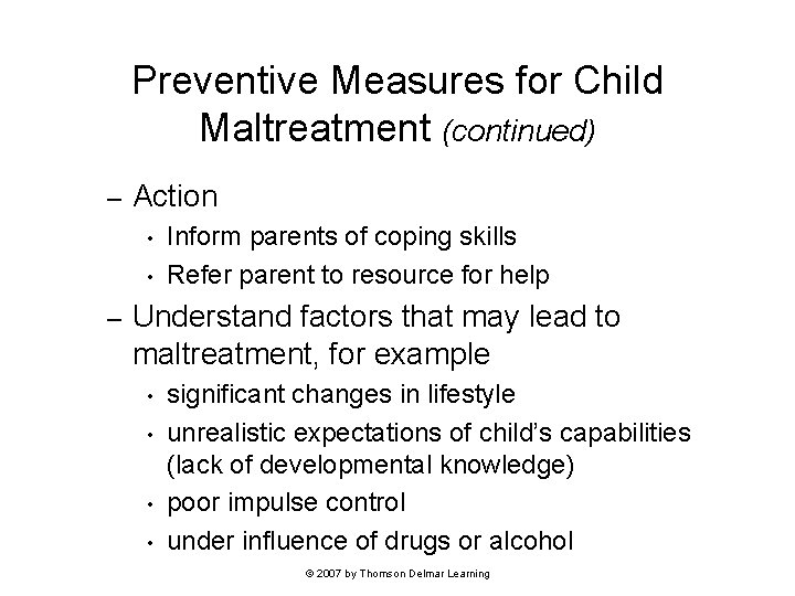 Preventive Measures for Child Maltreatment (continued) – Action • • – Inform parents of
