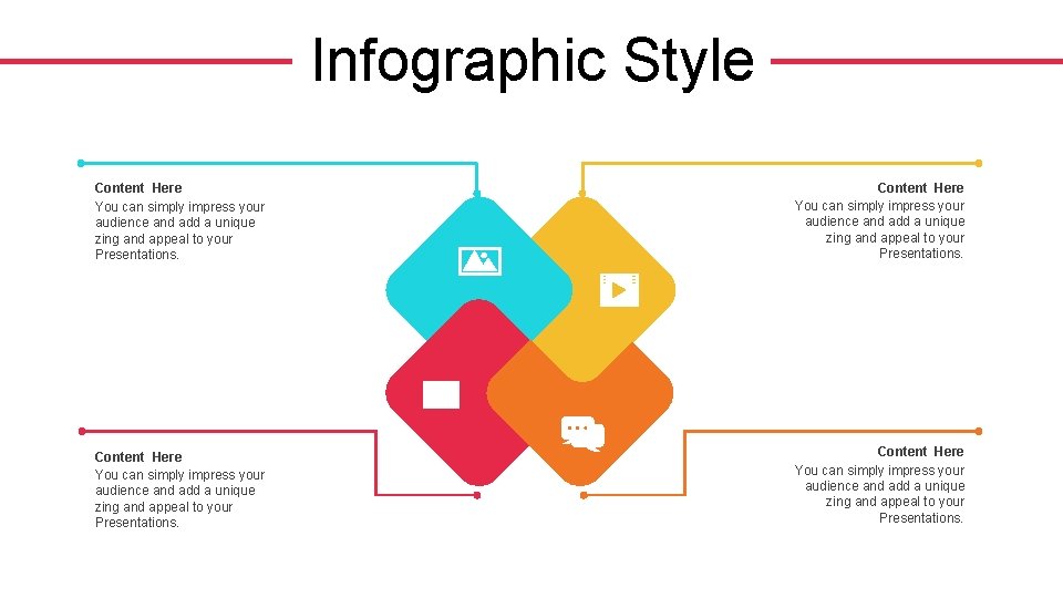 Infographic Style Content Here You can simply impress your audience and add a unique