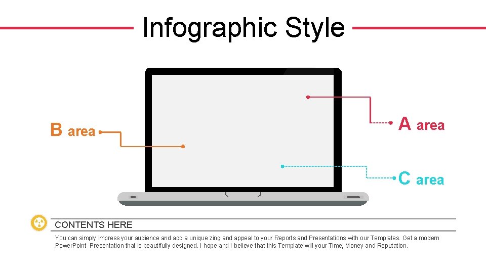 Infographic Style B area A area CONTENTS HERE You can simply impress your audience