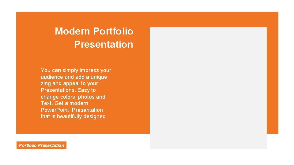 Modern Portfolio Presentation You can simply impress your audience and add a unique zing