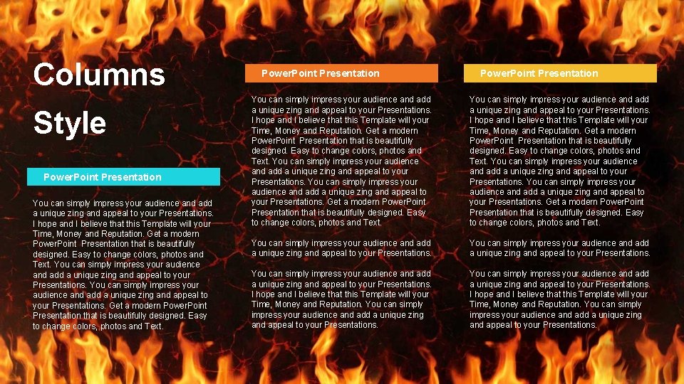 Columns Style Power. Point Presentation You can simply impress your audience and add a