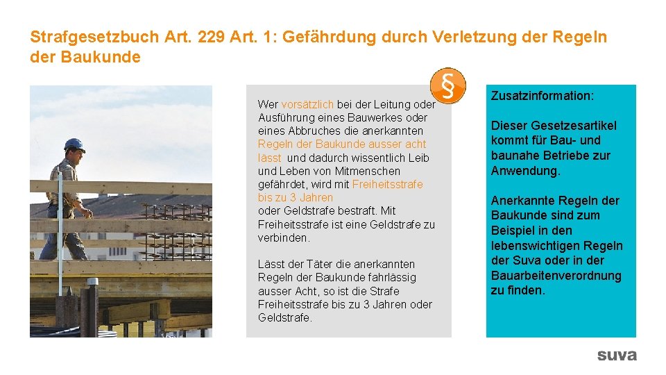 Strafgesetzbuch Art. 229 Art. 1: Gefährdung durch Verletzung der Regeln der Baukunde Wer vorsätzlich