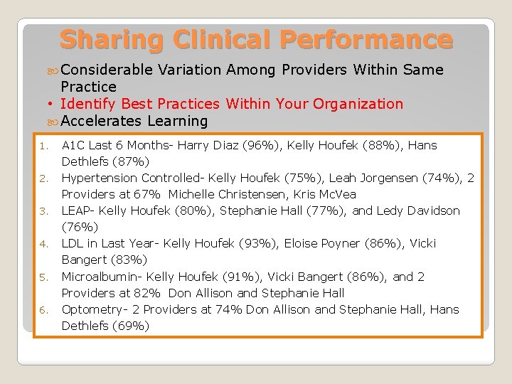 Sharing Clinical Performance Considerable Variation Among Providers Within Same Practice • Identify Best Practices