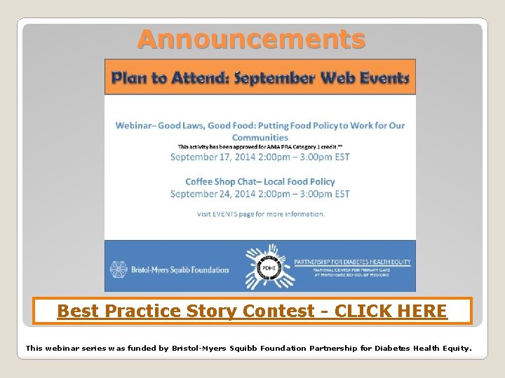 Announcements Best Practice Story Contest - CLICK HERE This webinar series was funded by