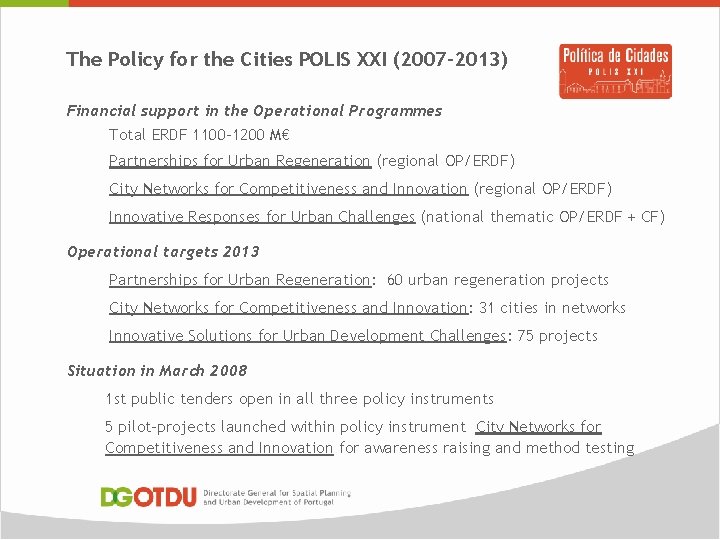 The Policy for the Cities POLIS XXI (2007 -2013) Financial support in the Operational