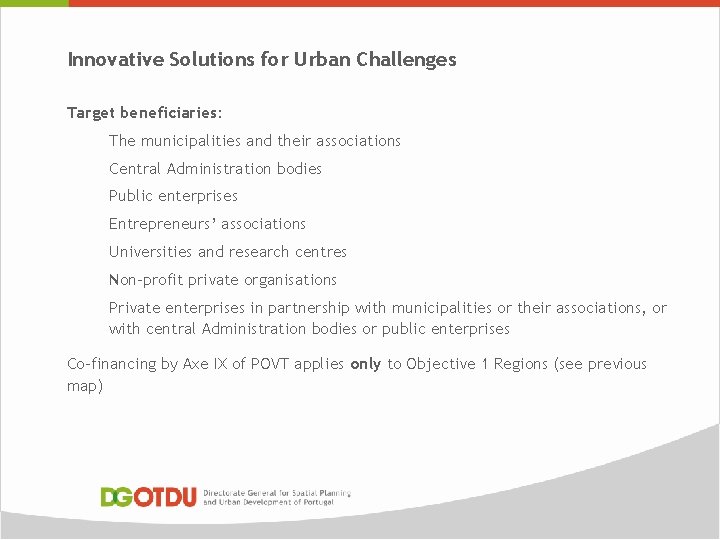 Innovative Solutions for Urban Challenges Target beneficiaries: The municipalities and their associations Central Administration