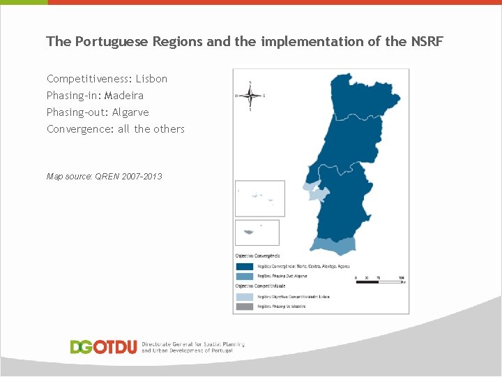 The Portuguese Regions and the implementation of the NSRF Competitiveness: Lisbon Phasing-in: Madeira Phasing-out: