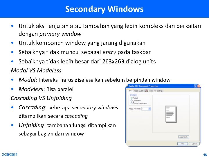 Secondary Windows • Untuk aksi lanjutan atau tambahan yang lebih kompleks dan berkaitan dengan