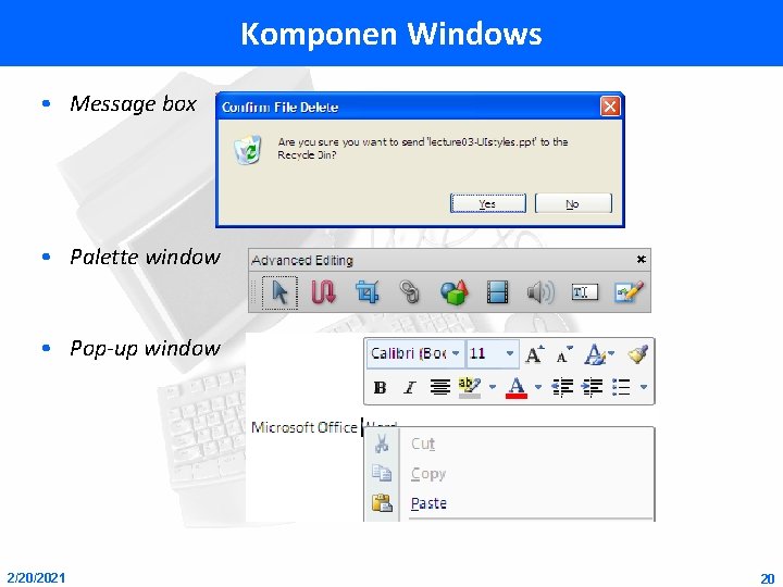 Komponen Windows • Message box • Palette window • Pop-up window 2/20/2021 20 