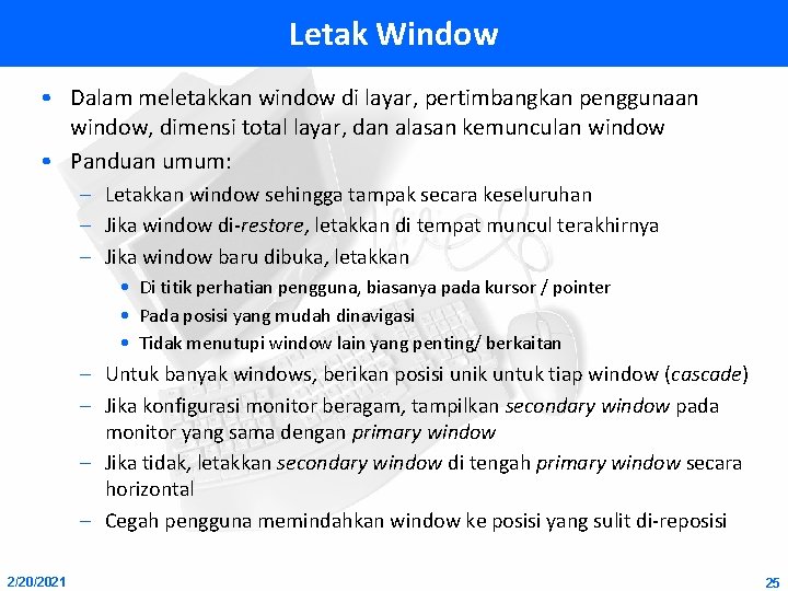 Letak Window • Dalam meletakkan window di layar, pertimbangkan penggunaan window, dimensi total layar,