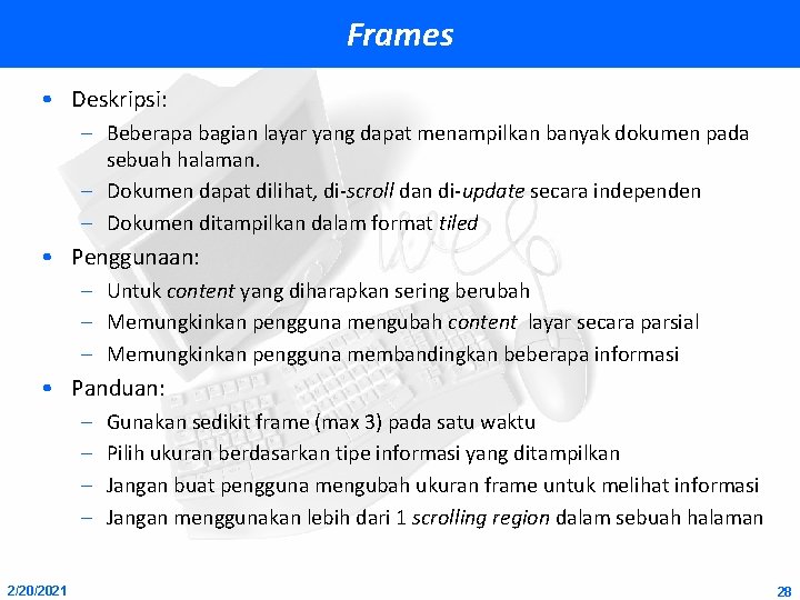 Frames • Deskripsi: – Beberapa bagian layar yang dapat menampilkan banyak dokumen pada sebuah