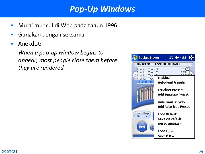 Pop-Up Windows • Mulai muncul di Web pada tahun 1996 • Gunakan dengan seksama