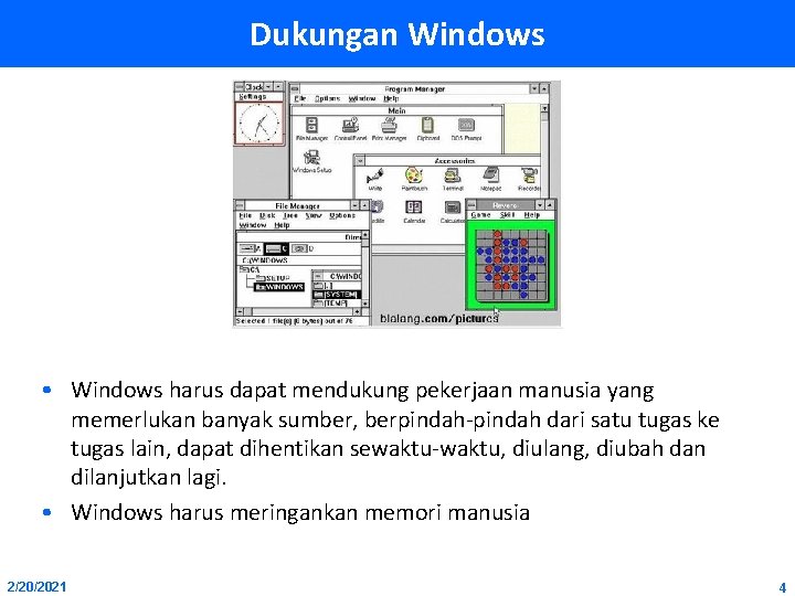 Dukungan Windows • Windows harus dapat mendukung pekerjaan manusia yang memerlukan banyak sumber, berpindah-pindah